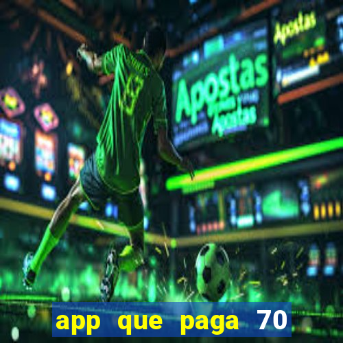 app que paga 70 reais para se cadastrar